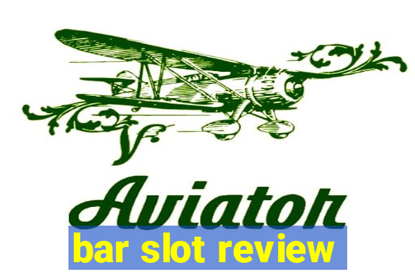 bar slot review