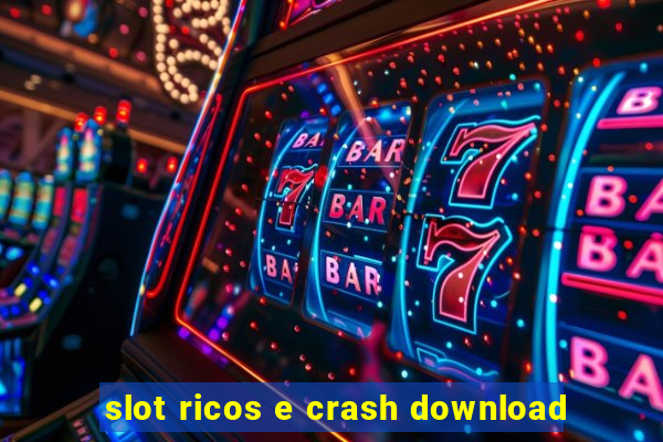 slot ricos e crash download