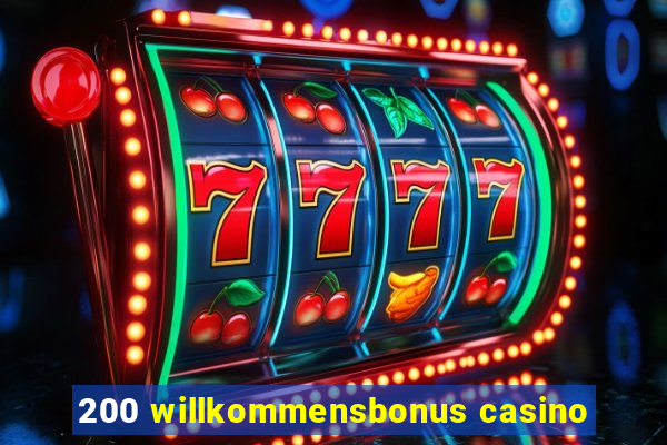 200 willkommensbonus casino