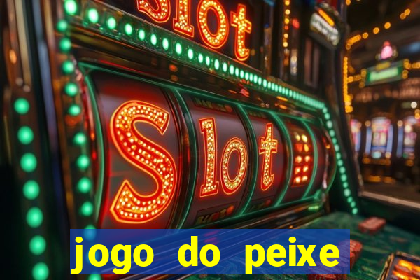 jogo do peixe ganhar dinheiro