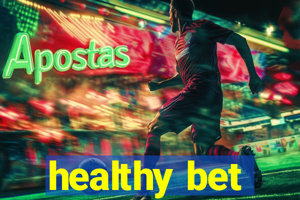 healthy bet