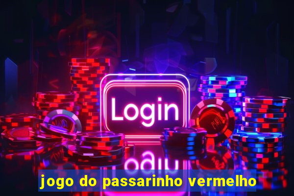 jogo do passarinho vermelho