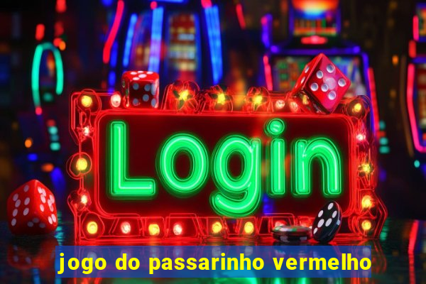 jogo do passarinho vermelho