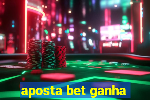 aposta bet ganha