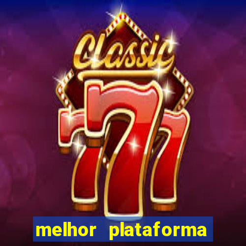 melhor plataforma de casino