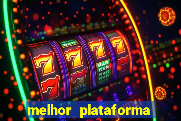 melhor plataforma de casino