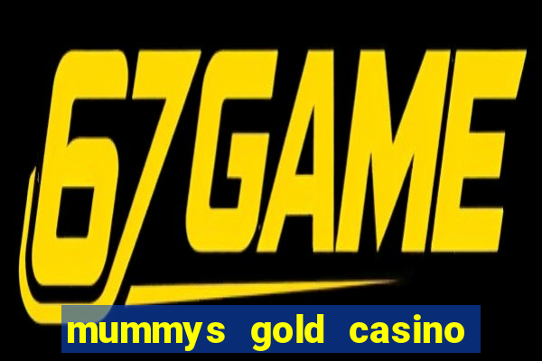 mummys gold casino no deposit bonus