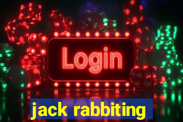 jack rabbiting