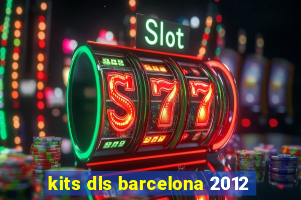 kits dls barcelona 2012