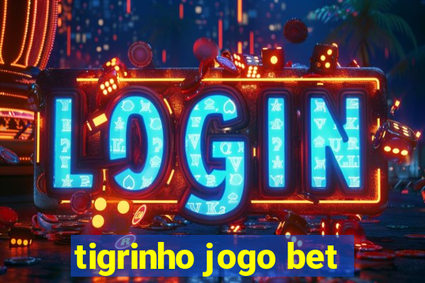 tigrinho jogo bet