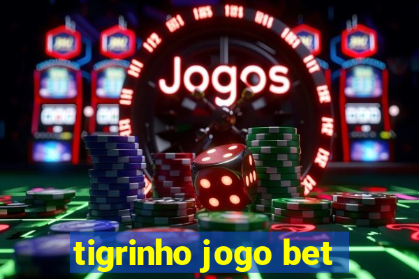 tigrinho jogo bet