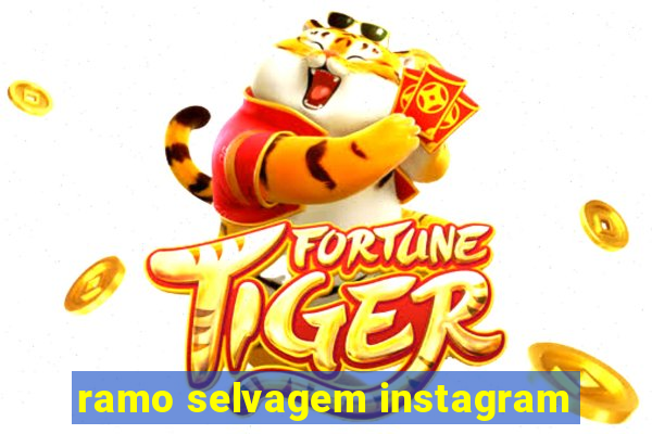 ramo selvagem instagram