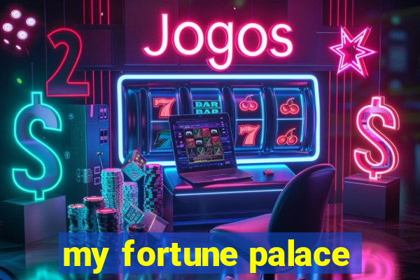 my fortune palace