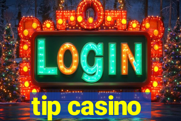 tip casino