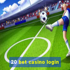 20 bet casino login