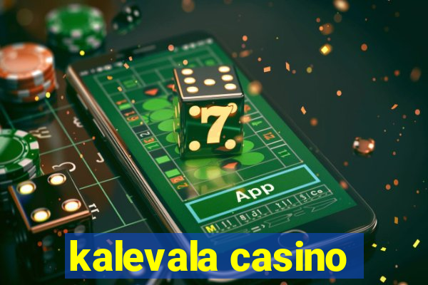 kalevala casino