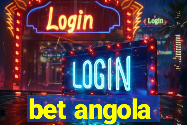 bet angola