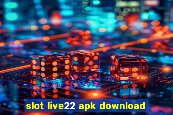 slot live22 apk download