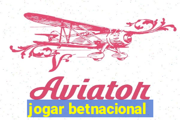 jogar betnacional