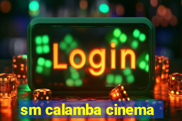 sm calamba cinema