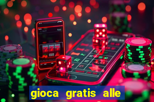 gioca gratis alle slot machine