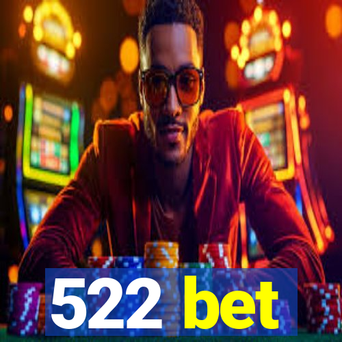 522 bet