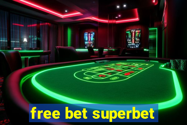 free bet superbet