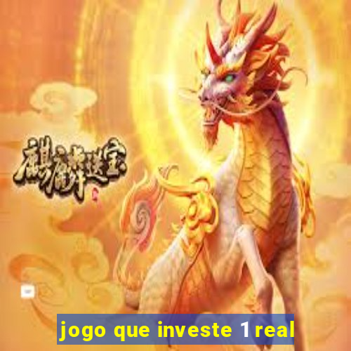 jogo que investe 1 real