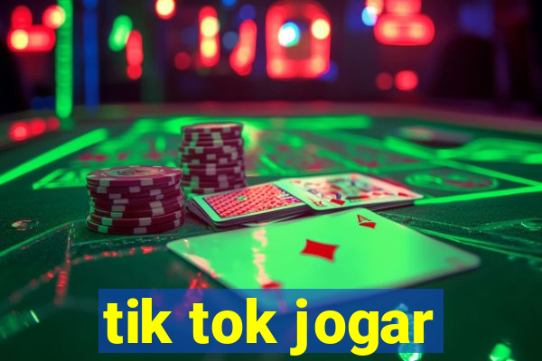 tik tok jogar