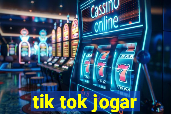 tik tok jogar