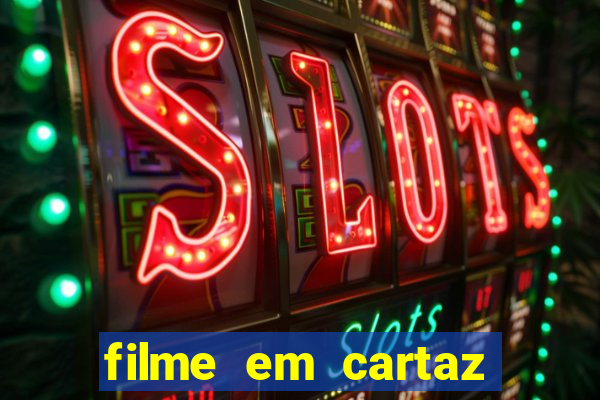 filme em cartaz cine araujo