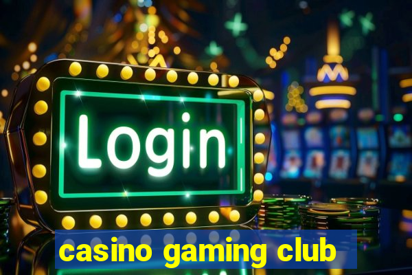 casino gaming club