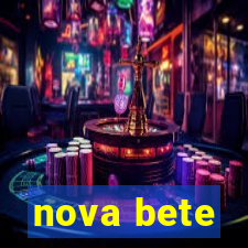 nova bete