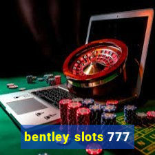 bentley slots 777