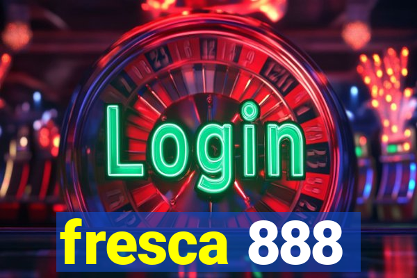 fresca 888