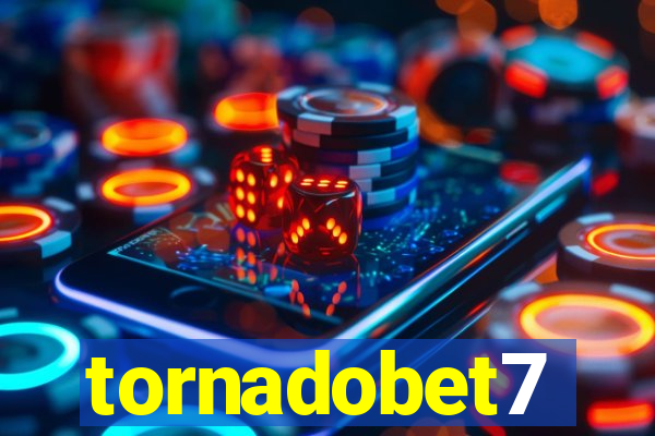 tornadobet7