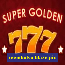 reembolso blaze pix