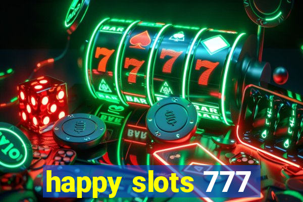 happy slots 777