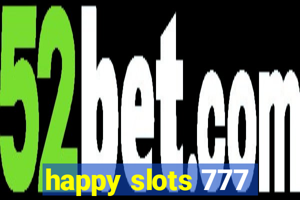 happy slots 777