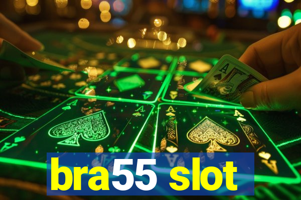 bra55 slot