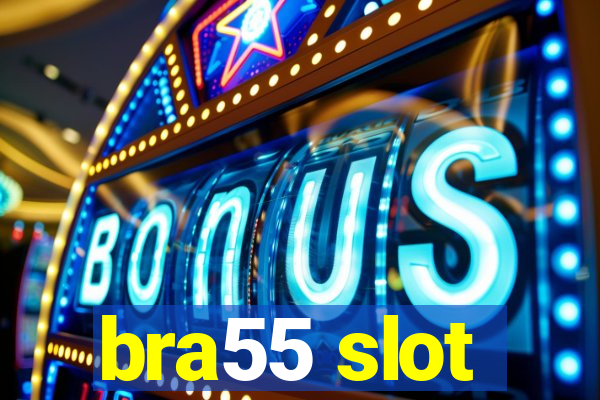 bra55 slot