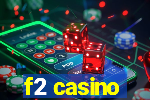 f2 casino