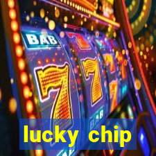 lucky chip