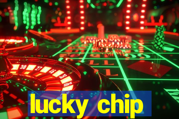 lucky chip