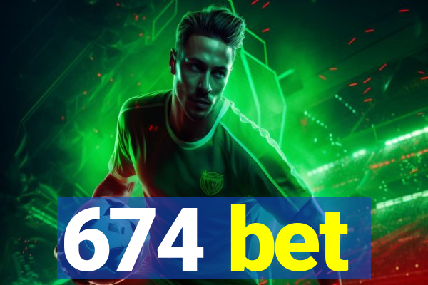 674 bet