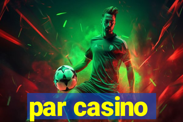 par casino