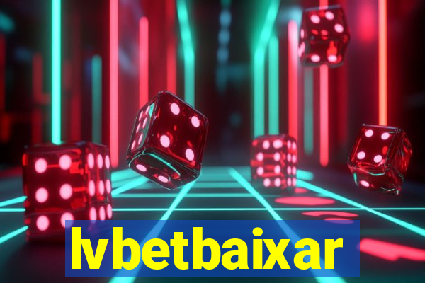 lvbetbaixar