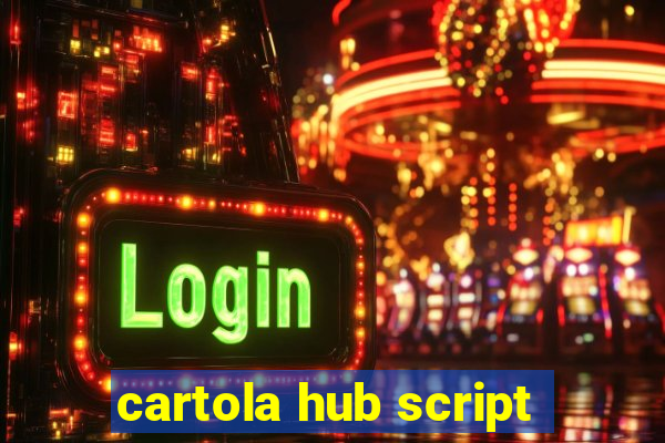 cartola hub script