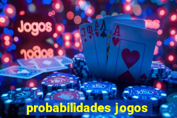 probabilidades jogos