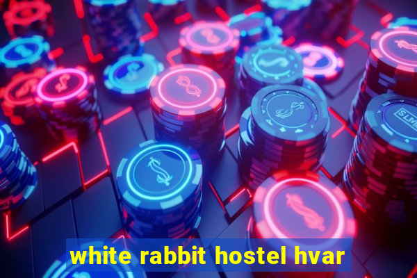 white rabbit hostel hvar